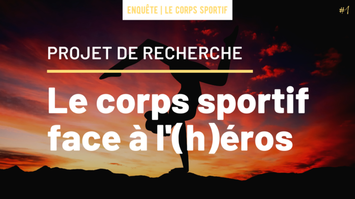 #1 – Projet de recherche : le corps sportif face à l'(h)éros