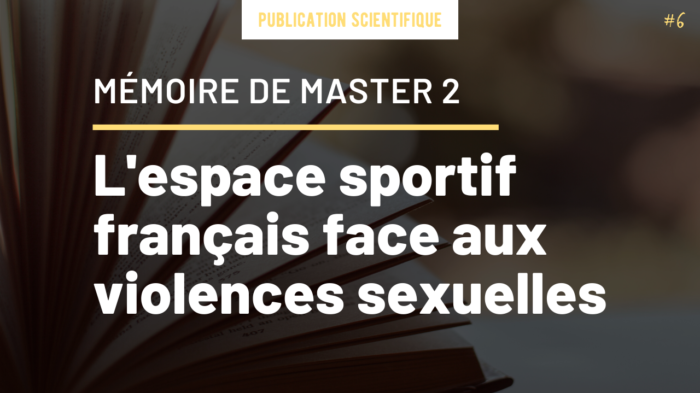 Mémoire de recherche : l&rsquo;espace sportif français face aux violences sexuelles