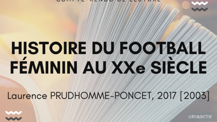 Histoire du football féminin au XXe siècle, L. Prudhomme-Poncet (Compte-rendu)