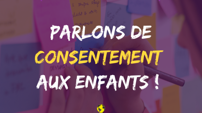Éducation aux sexualités : parlons de consentement aux enfants !