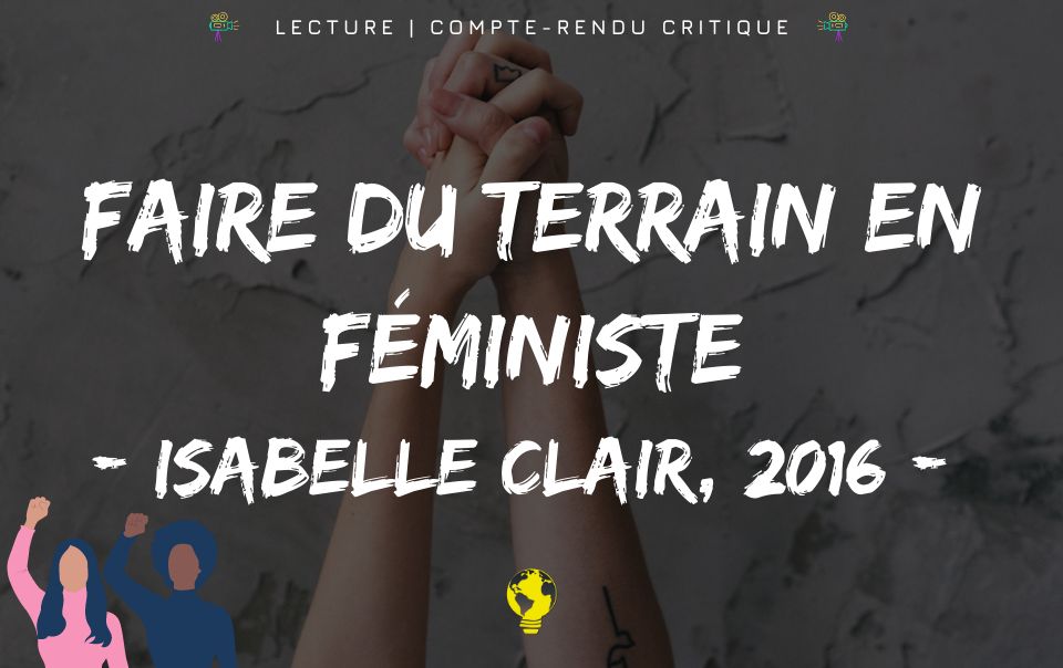 Faire du terrain en féministe (Isabelle Clair, 2016)