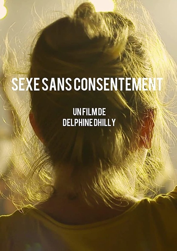 Sexe sans consentement, Delphine Dhilly (2018)